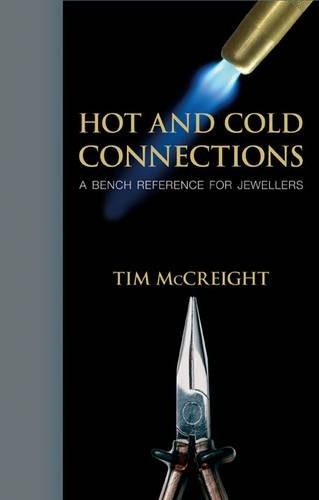 Hot and Cold Connections for Jewellers by McCreight, Tim Spiral bound Book The