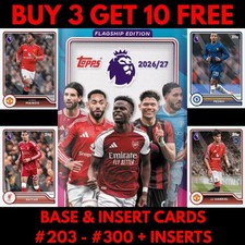 TOPPS FLAGSHIP PREMIER LEAGUE 2027 26/27 #203 -  INSERTS CARDS BUY 3 GET 10 FREE