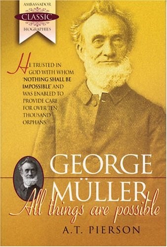 George Muller: All Things are Possible (Ambassador Classic Biogr