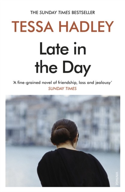 Late In The Day Tessa Hadley - Image 3