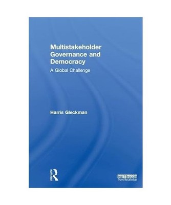 Multistakeholder Governance and Democracy: A Global Challenge: A Global Challeng