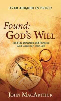 Found: God's Will (Find the Direction and Purpose God Wants fo - VERY GOOD