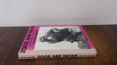 Zoos are News, Bracegirdle, Cyril, Abelard-Schuman, 1974, Hardcov