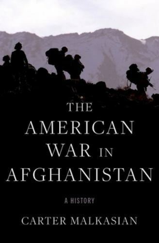 The American War in Afghanistan: A History, Malkasian, Carter, Very Good Book