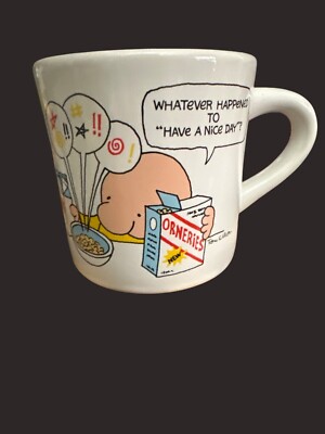 Ziggy Stoneware Coffee Mug ''Whatever Happened To Have A Nice Day?'' Tom Wilson