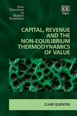 Capital, Revenue and the Non-equilibrium Thermodynamics of Value by Clair Quenti