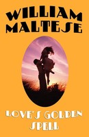William Maltese | Love's Go*Den Spell | Taschenbuch | Englisch (2007)