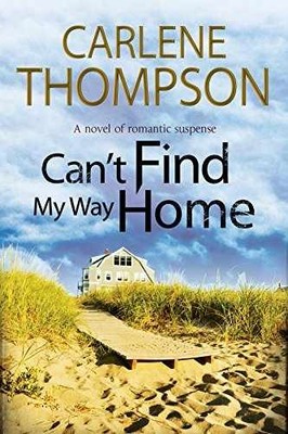 Can't Find My Way Home - Hardcover, by Thompson Carlene - Very Good b