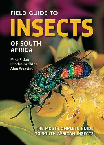 Field Guide to Insects of South Africa : The Most Complete Guide to South ...
