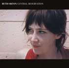 BETH ORTON - CENTRAL RESERVATION - 2LP RED VINYL NUOVO SIGILLATO RSD 2022