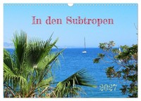 "Calendar 2027 · US Version · In The Subtropics (Wall Calendar 2027 17\" × 12\" Lan"