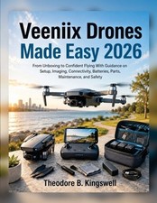 Veeniix Drones Made Easy 2026: From Unboxing to Confident Flying With Guidance o