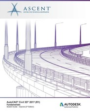 AutoCAD Civil 3D 2017 R1 Fundamentals: Autodesk Authorized Publisher by Ascen,