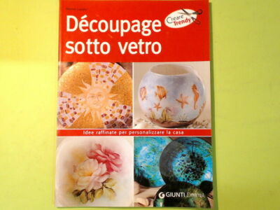 DECOUPAGE UNTER GLAS RAFFINIERTE IDEEN FÜR ZU HAUSE LUPATO DEMETRA GELENKE