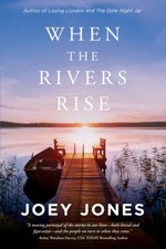 When the Rivers Rise (The Rivers Series) 9781948978101 by Jones, Joey