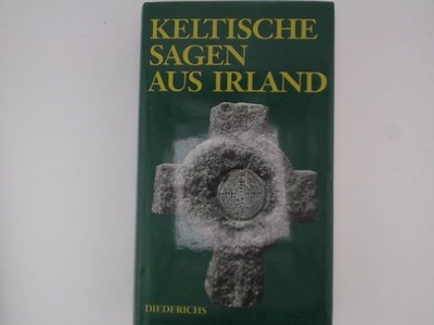 Keltische Sagen aus Irland hrsg. und übers. von Martin Löpelmann martin-lopelman