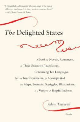 The Delighted States: A Book of Novels, Romances, & Their Unknown Transla - GOOD