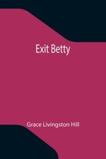 Livingston Hill - Exit Betty - New paperback or softback - 64 - X555z