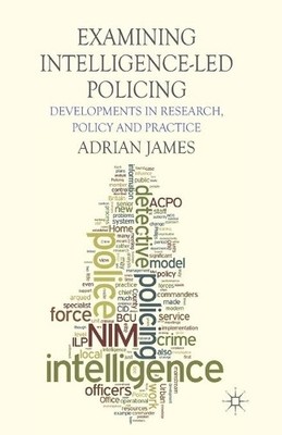 Examining Intelligence-Led Policing - 9781349455515