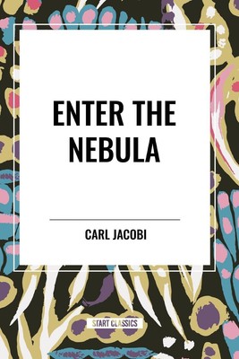 Enter the Nebula Carl Jacobi Taschenbuch Englisch 2024 Start Classics