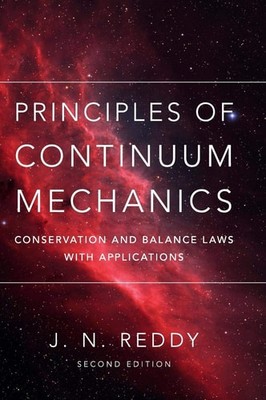 Principles of Continuum Mechanics: Conservation and Balance Laws with Applicatio