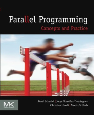 Parallel Programming: Concepts-and Practice - Paperback NEW Schmidt, Bertil 13/1