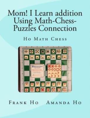 Mom! I Learn Addition Using Math-Chess-Puzzles Connection: Ho Math ...