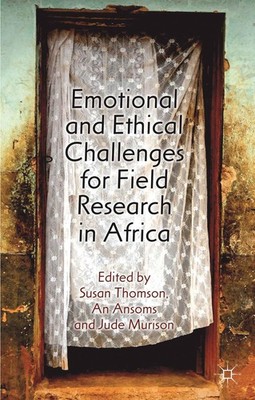 Emotional and Ethical Challenges for Field Research in Africa: The Story Beh...