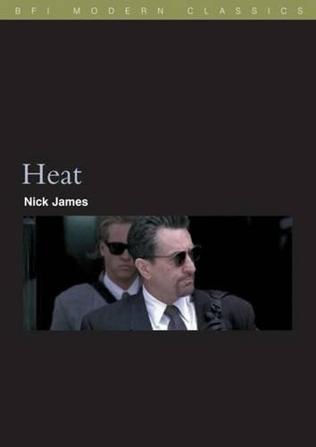 Heat (BFI Film Classics) - Nick James