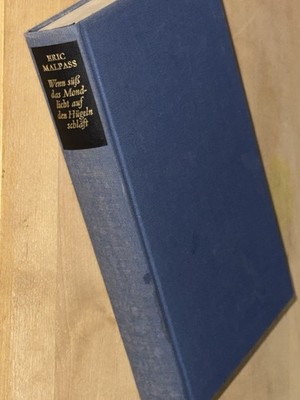 Eric Malpass - Wenn Suss Das Mondlicht Auf Den Hugeln Schlaft, German Hardcover