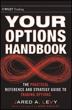 Your Options Handbook: The Practical Reference and Strategy Guide to Trading...