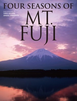 Four Seasons Of Mt. Fuji by Yukio Ohyana PAPERBACK 9784770031433