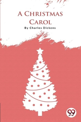 A Christmas Carol by Charles Dickens - 9789356562325
