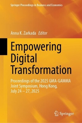 Empowering Digital Transformation: Proceedings of the 2025 GMA-GAMMA Joint Sympo