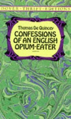 Confessions of an English Opium Eater by Quincey, Thomas de