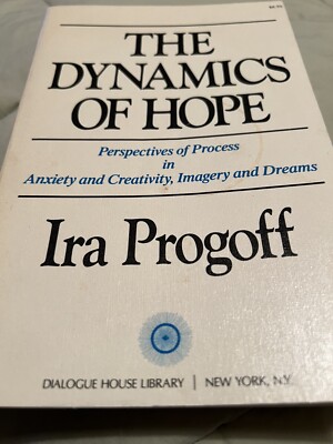 Dynamics of Hope : Perspectives of Process in Anxiety and Creativ