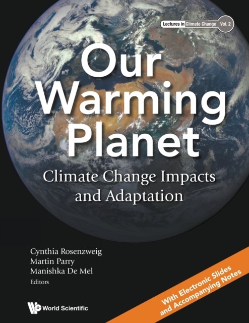 Our Warming Planet: Climate Change Impacts And  by Martin Parry PAPERBACK