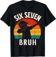 67 Meme 6 7 Numbers Dabbing Six Seven Bruh Funny unisex T-Shirt