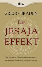 Der Jesaja-Effekt : das verborgene Wissen von Prophezeiungen und Gebeten alter K