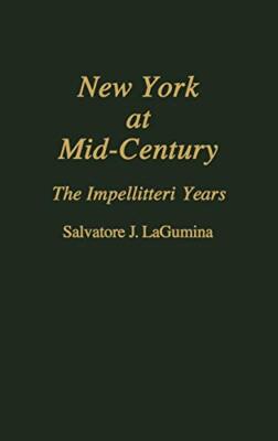 Lagumina - New York at Mid-Century  The Impellitteri Years - hardback  - X555z