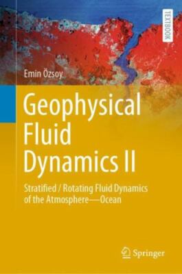 Geophysical Fluid Dynamics II: Stratified / Rotating Fluid Dynamics of the Atmos