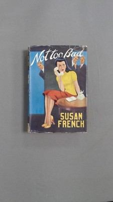 Not too bad (1st ed), Susan French, Herbert Jenkins, 1949, Hardco