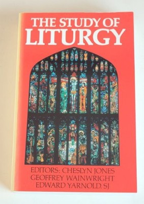 Study of Liturgy,Cheslyn Jones,etc.