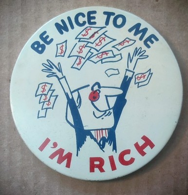 Vintage 'Be Nice To Me I'm Rich' Humorous Pinback Button Cartoon Design