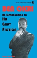 Ben Okri An Introduction to his Early Fiction by Felicia Oka Moh (English) Paper