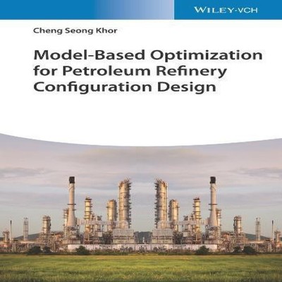 Model-Based Optimization for Petroleum Refinery Configuration Des