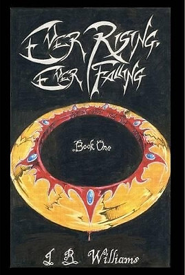 Ever Rising  Ever Falling By Mr. J.R. Williams - New Copy - 9781430328698