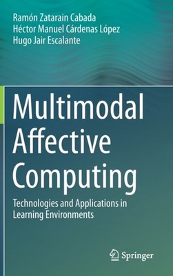 Cabada - Multimodal Affective Computing   Technologies and Application - P555z