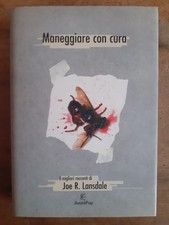 JOE R. LANSDALE - MANEGGIARE CON CURA - PRIMA EDIZIONE 2002 - FANUCCI