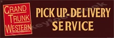 Grand Trunk Western Pick Up-Delivery Service Metal Sign 2 Sizes to Choose From